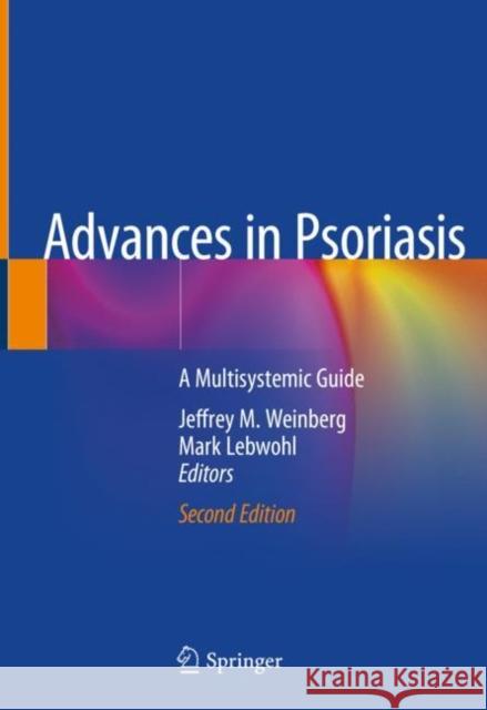 Advances in Psoriasis: A Multisystemic Guide Weinberg, Jeffrey M. 9783030548582 Springer - książka