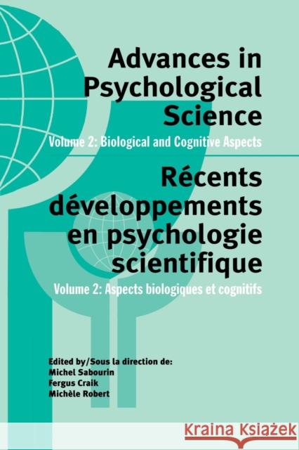 Advances in Psychological Science, Volume 2: Biological and Cognitive Aspects Fergus Craik Michele Robert 9781138877122 Psychology Press - książka