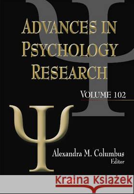 Advances in Psychology Research: Volume 102 Alexandra M Columbus 9781634821094 Nova Science Publishers Inc - książka