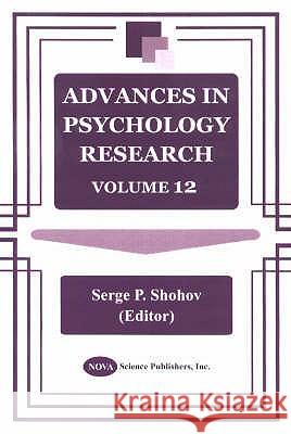 Advances in Psychology Research: Volume 12 Serge P Shohov 9781590332481 Nova Science Publishers Inc - książka