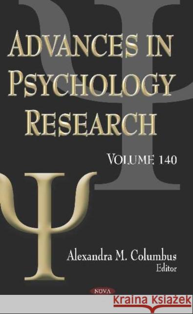 Advances in Psychology Research. Volume 140: Volume 140 Alexandra M. Columbus   9781536171600 Nova Science Publishers Inc - książka