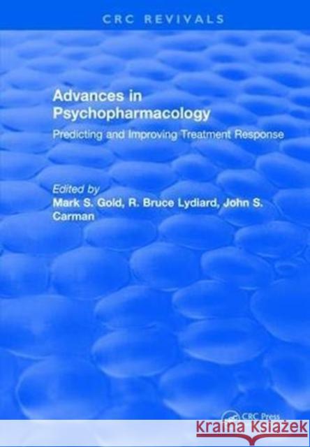 Advances in Psychopharmacology: Improving Treatment Response Mark S. Gold 9781315890432 Taylor and Francis - książka