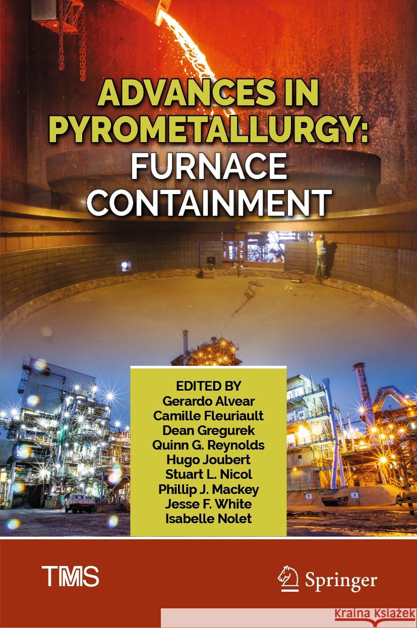 Advances in Pyrometallurgy: Furnace Containment Gerardo Alvear Camille Fleuriault Dean Gregurek 9783031501753 Springer - książka