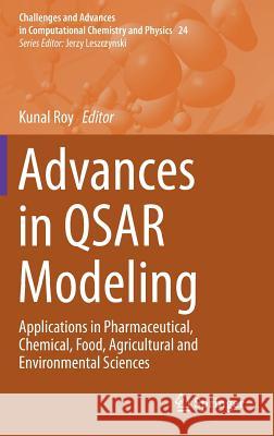 Advances in Qsar Modeling: Applications in Pharmaceutical, Chemical, Food, Agricultural and Environmental Sciences Roy, Kunal 9783319568492 Springer - książka