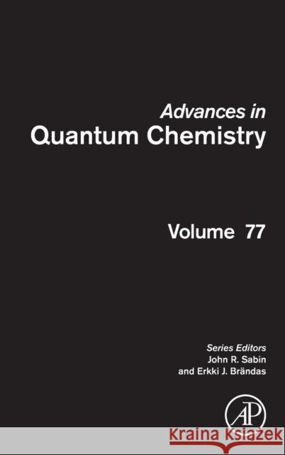 Advances in Quantum Chemistry: Volume 77 Sabin, John R. 9780128137109 Academic Press - książka