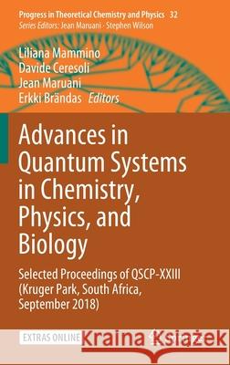 Advances in Quantum Systems in Chemistry, Physics, and Biology: Selected Proceedings of Qscp-XXIII (Kruger Park, South Africa, September 2018) Mammino, Liliana 9783030349400 Springer - książka