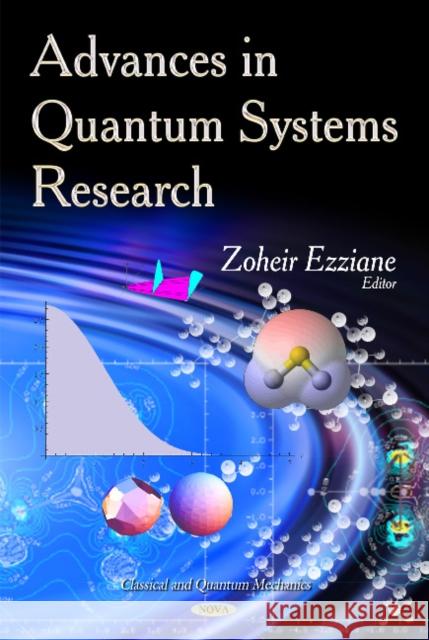 Advances in Quantum Systems Research Zoheir Ezziane 9781629486451 Nova Science Publishers Inc - książka