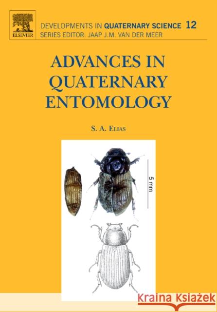 Advances in Quaternary Entomology: Volume 12 Elias, Scott 9780444534248 ELSEVIER SCIENCE & TECHNOLOGY - książka