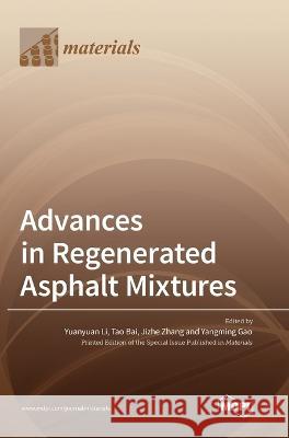 Advances in Regenerated Asphalt Mixtures Yuanyuan Li Tao Bai Jizhe Zhang 9783036573496 Mdpi AG - książka