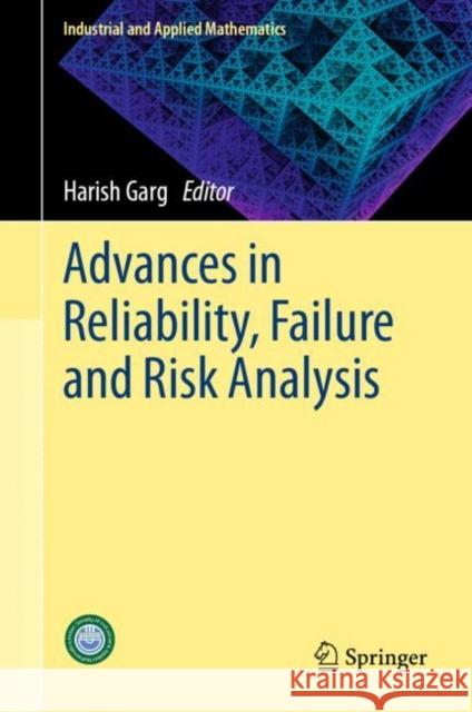 Advances in Reliability, Failure and Risk Analysis Harish Garg 9789811999086 Springer - książka