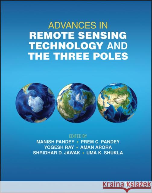Advances in Remote Sensing Technology and the Three Poles  9781119787723 John Wiley and Sons Ltd - książka