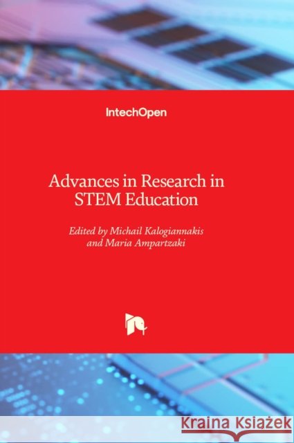 Advances in Research in STEM Education Michail Kalogiannakis, Maria Ampartzaki 9781803557298 IntechOpen - książka