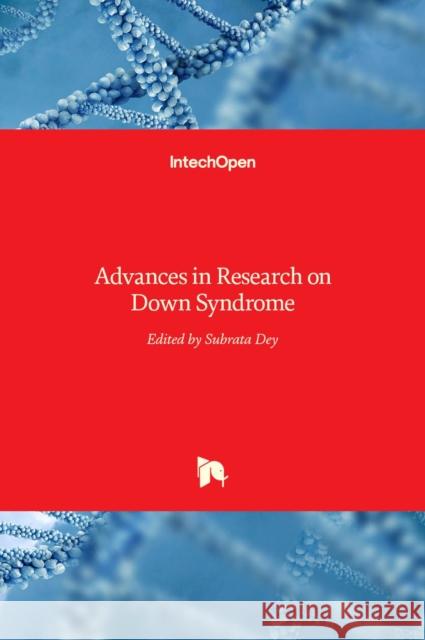 Advances in Research on Down Syndrome Subrata Dey 9789535137627 Intechopen - książka