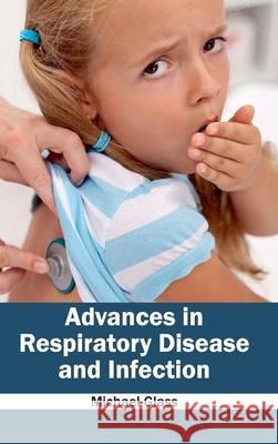 Advances in Respiratory Disease and Infection Michael Glass 9781632410337 Hayle Medical - książka