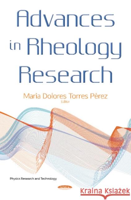 Advances in Rheology Research Maria Dolores Torres Perez 9781536128758 Nova Science Publishers Inc - książka