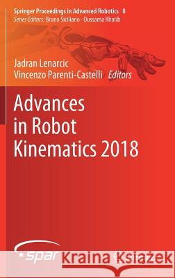 Advances in Robot Kinematics 2018 Jadran Lenarcic Vincenzo Parenti-Castelli 9783319931876 Springer - książka