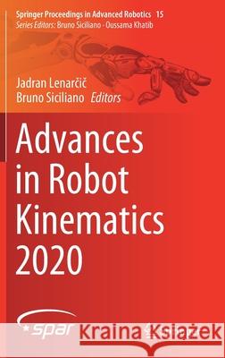 Advances in Robot Kinematics 2020 Jadran Lenarčič Bruno Siciliano 9783030509743 Springer - książka