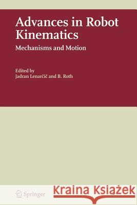 Advances in Robot Kinematics: Mechanisms and Motion Lenarčič, Jadran 9789048172344 Not Avail - książka