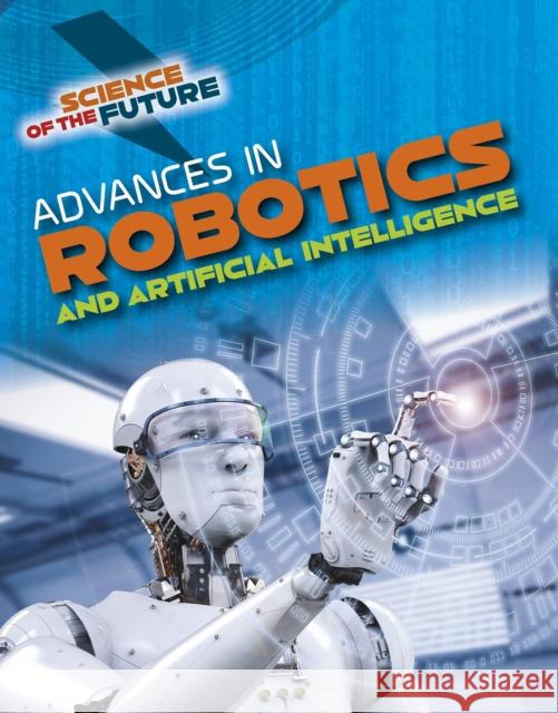 Advances in Robotics and Artificial Intelligence Tom Jackson 9781474777896 Capstone Global Library Ltd - książka