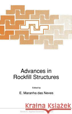 Advances in Rockfill Structures E. Maranh E. Maranh E. Maranha Das Neves 9780792312673 Springer - książka