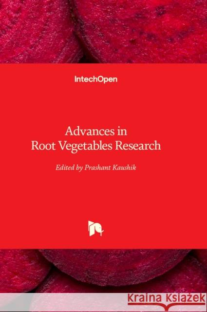 Advances in Root Vegetables Research Prashant Kaushik 9781803567013 IntechOpen - książka