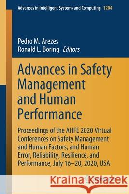 Advances in Safety Management and Human Performance: Proceedings of the Ahfe 2020 Virtual Conferences on Safety Management and Human Factors, and Huma Arezes, Pedro M. 9783030509453 Springer - książka