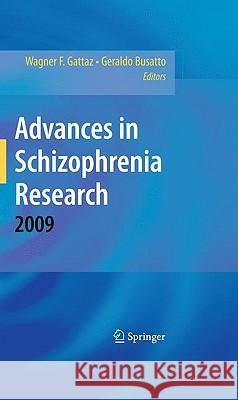 Advances in Schizophrenia Research 2009 Wagner F. Gattaz Geraldo Busatto 9781441909121 Springer - książka