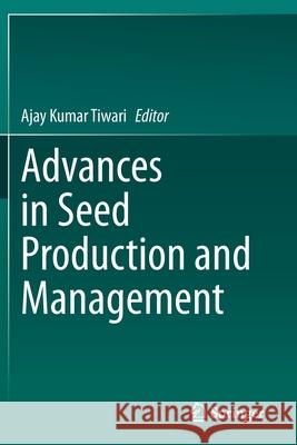 Advances in Seed Production and Management  9789811542008 Springer Singapore - książka