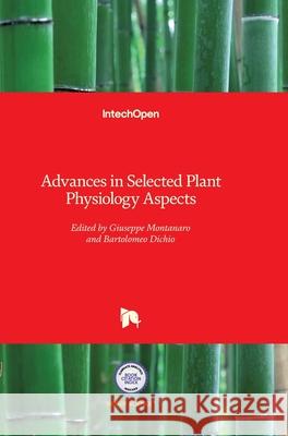Advances in Selected Plant Physiology Aspects Giuseppe Montanaro 9789535105572 Intechopen - książka