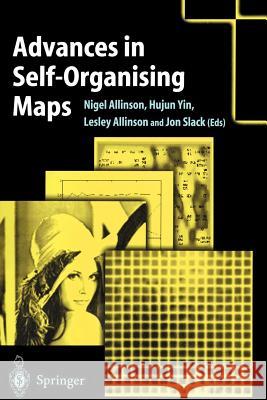 Advances in Self-Organising Maps N. M. Allinson H. Yin Nigel Allinson 9781852335113 Springer - książka