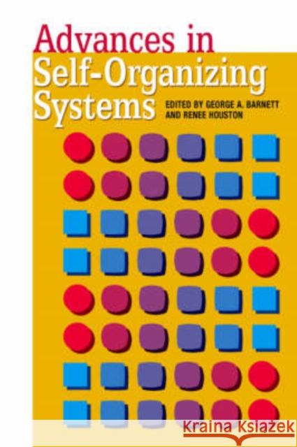 Advances in Self-Organizing Systems George A. Barnett Renee Houston  9781572735583 Hampton Press - książka