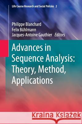 Advances in Sequence Analysis: Theory, Method, Applications Philippe Blanchard Felix Buhlmann Jacques-Antoine Gauthier 9783319375991 Springer - książka