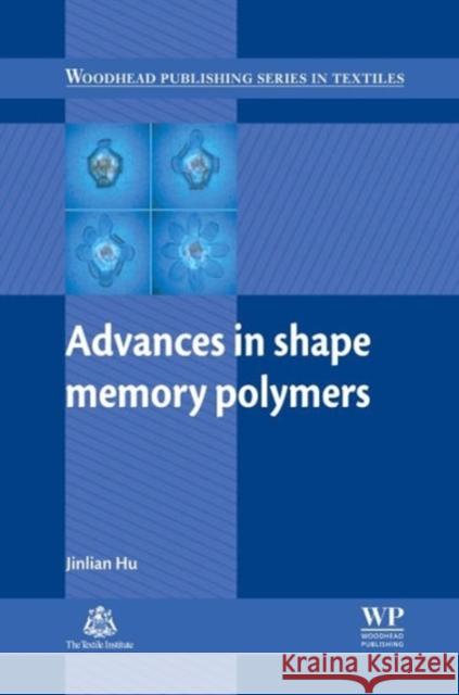 Advances in Shape Memory Polymers Jinlian Hu 9780857098528 Woodhead Publishing - książka