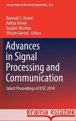 Advances in Signal Processing and Communication: Select Proceedings of Icsc 2018 Rawat, Banmali S. 9789811325526 Springer - książka