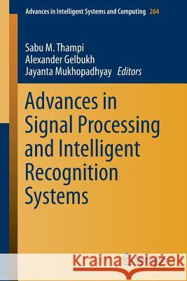 Advances in Signal Processing and Intelligent Recognition Systems Sabu M. Thampi Alexander Gelbukh Jayanta Mukhopadhyay 9783319049595 Springer - książka