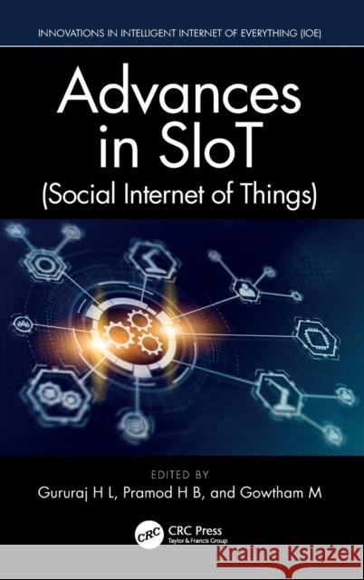 Advances in SIoT (Social Internet of Things) Gururaj H Pramod H Gowtham M 9781032254043 CRC Press - książka