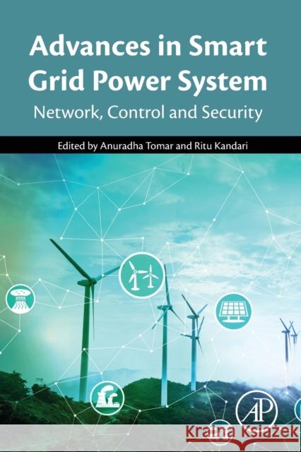 Advances in Smart Grid Power System: Network, Control and Security Anuradha Tomar Ritu Kandari 9780128243374 Academic Press - książka