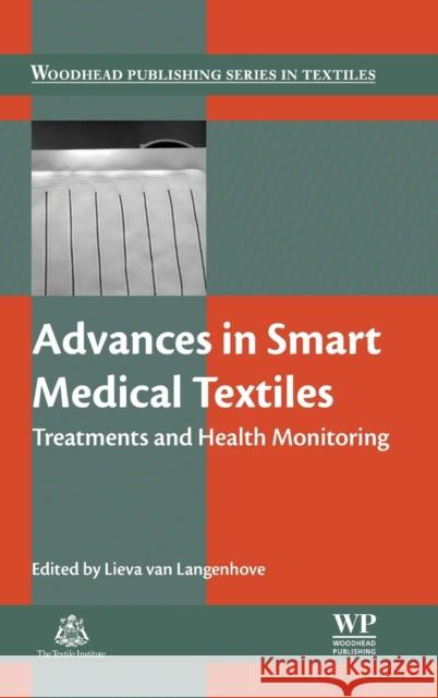 Advances in Smart Medical Textiles: Treatments and Health Monitoring Langenhove, Lieva van   9781782423799 Elsevier Science - książka