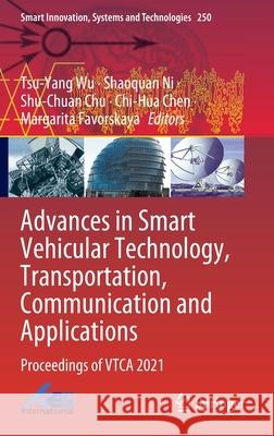 Advances in Smart Vehicular Technology, Transportation, Communication and Applications: Proceedings of Vtca 2021 Tsu-Yang Wu Shaoquan Ni Shu-Chuan Chu 9789811640384 Springer - książka