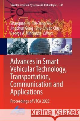 Advances in Smart Vehicular Technology, Transportation, Communication and Applications: Proceedings of VTCA 2022 Shaoquan Ni Tsu-Yang Wu Jingchun Geng 9789819908479 Springer - książka