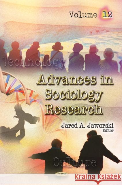 Advances in Sociology Research: Volume 12 Jared A Jaworski 9781614707462 Nova Science Publishers Inc - książka