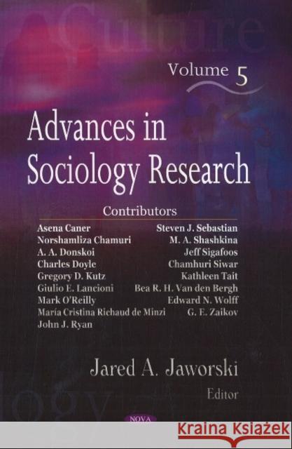 Advances in Sociology Research: Volume 5 Jared A Jaworski 9781604563818 Nova Science Publishers Inc - książka