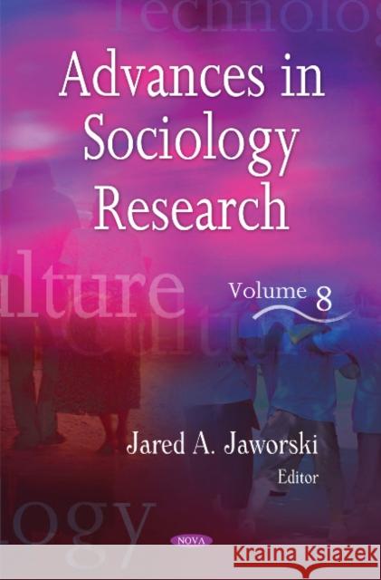 Advances in Sociology Research: Volume 8 Jared A Jaworski 9781617289972 Nova Science Publishers Inc - książka