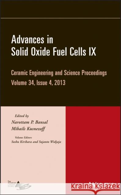 Advances in Solid Oxide Fuel Cells IX, Volume 34, Issue 4 Bansal, Narottam P. 9781118807644 John Wiley & Sons - książka