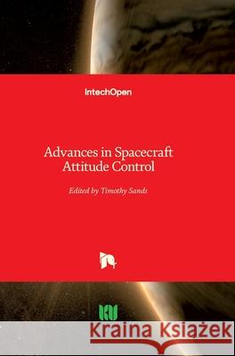 Advances in Spacecraft Attitude Control Timothy Sands 9781789848021 Intechopen - książka