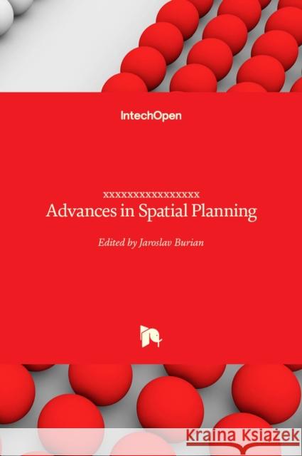 Advances in Spatial Planning Jaroslav Burian 9789535103776 Intechopen - książka