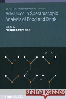 Advances in Spectroscopic Analysis of Food and Drink  9780750355711 Institute of Physics Publishing - książka
