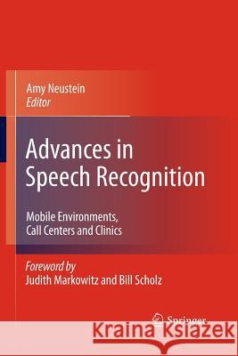 Advances in Speech Recognition: Mobile Environments, Call Centers and Clinics Neustein, Amy 9781489991232 Springer - książka