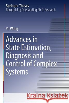 Advances in State Estimation, Diagnosis and Control of Complex Systems Ye Wang 9783030524425 Springer - książka