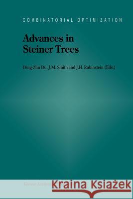 Advances in Steiner Trees Ding-Zhu Du J. M. Smith J. Hyam Rubinstein 9781441948243 Not Avail - książka